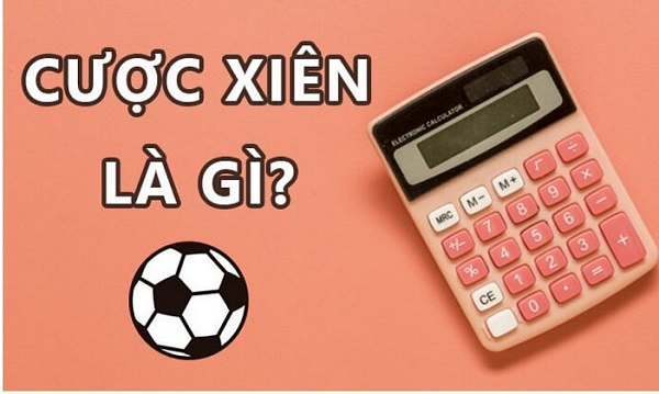 Bạn có biết được cược xiên là gì không?