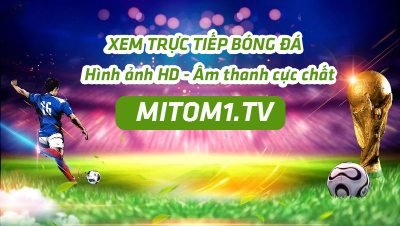 Tỷ lệ kèo bóng đá tại Mitom được nhiều người hâm mộ quan tâm